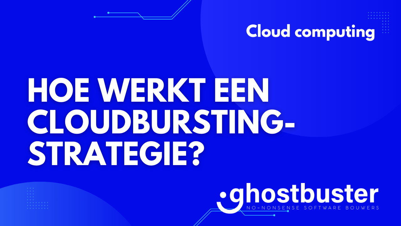 Hoe werkt een cloudbursting-strategie?
