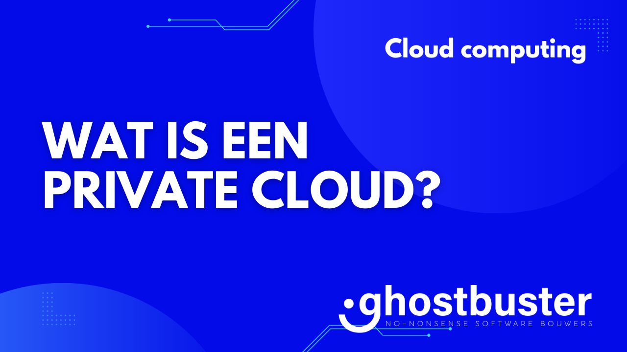 Wat is een private cloud?