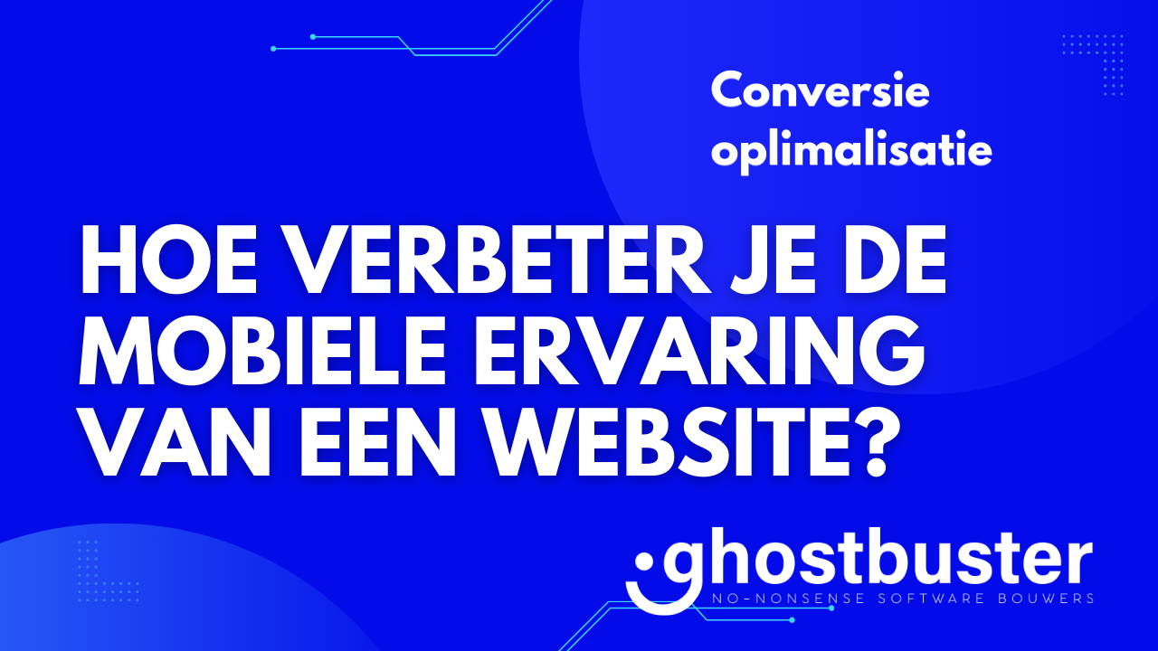 Hoe verbeter je de mobiele ervaring van een website?