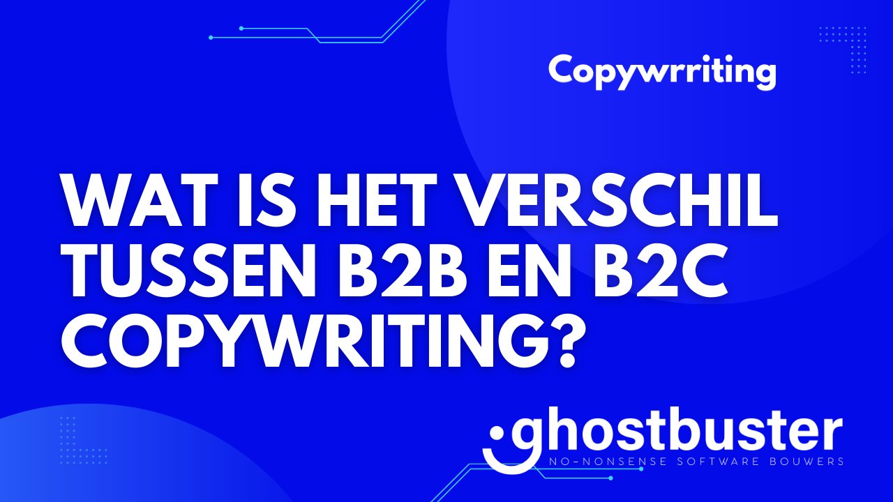 Wat is het verschil tussen B2B en B2C copywriting?