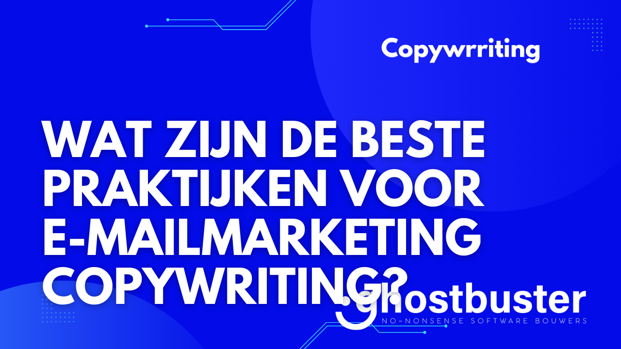 Wat zijn de beste praktijken voor e-mailmarketing copywriting?