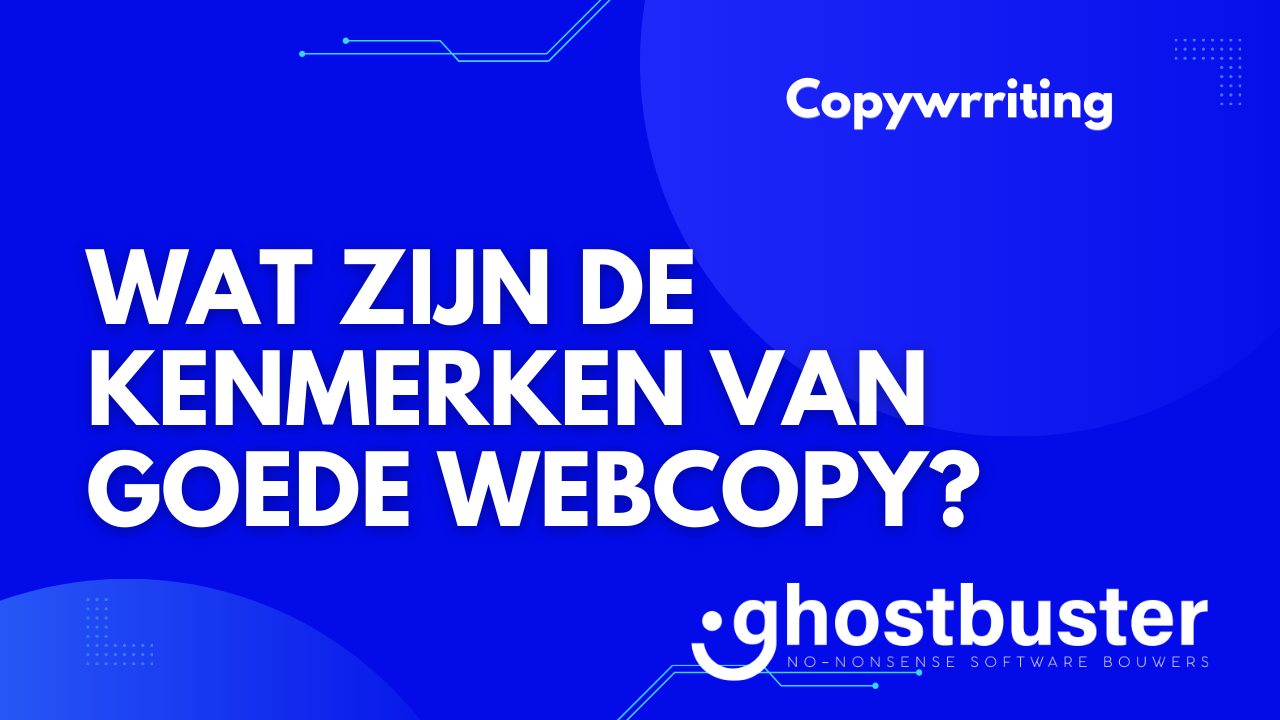 Wat zijn de kenmerken van goede webcopy?