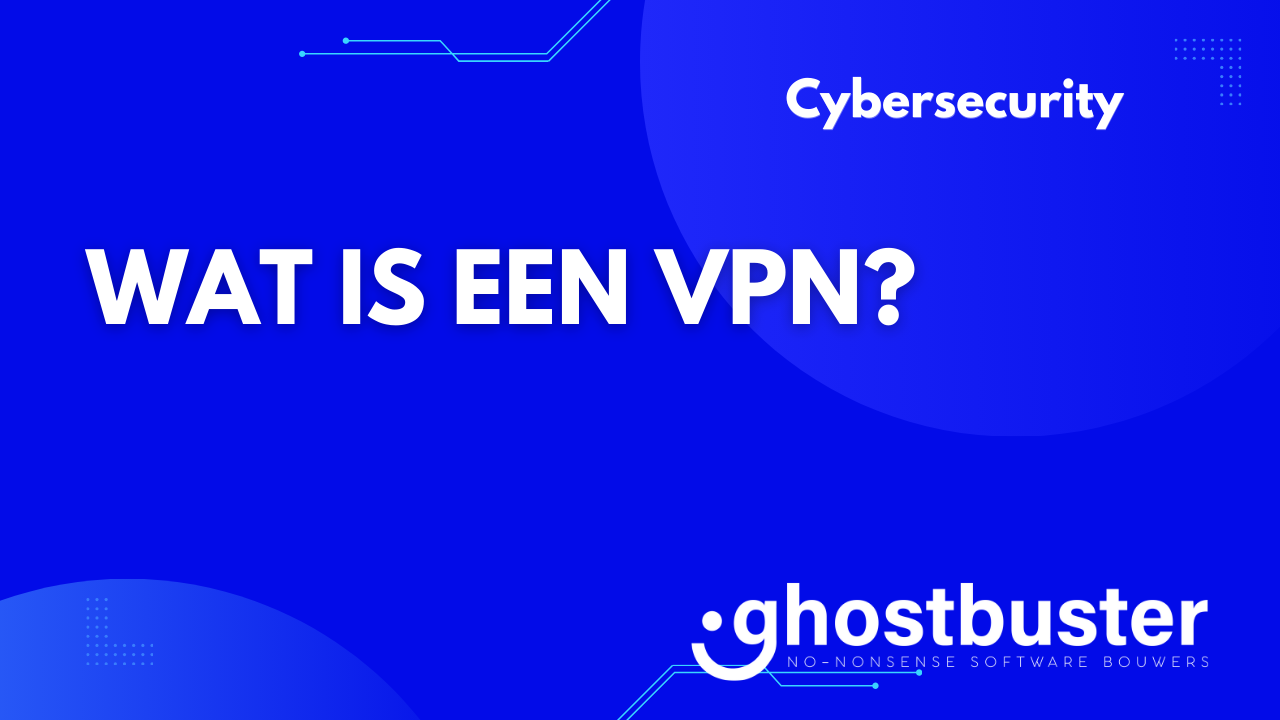 Wat is een VPN?