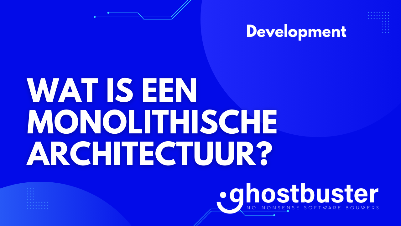 Wat is een monolithische architectuur?