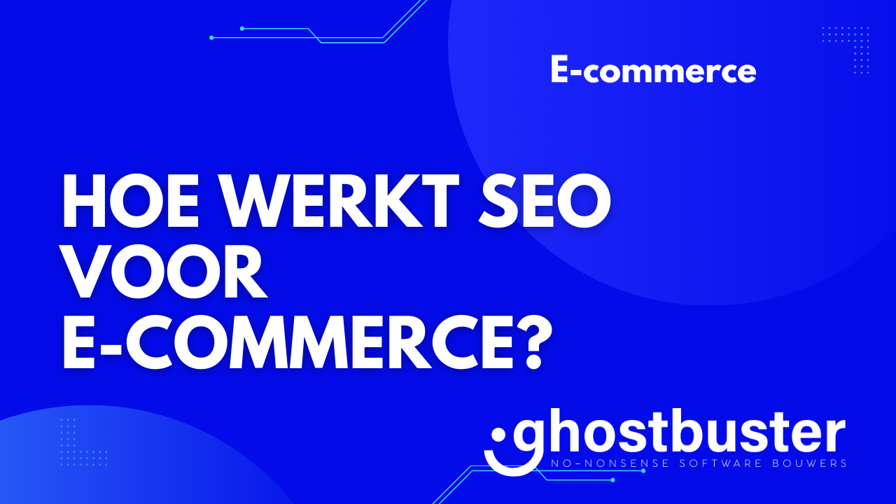 Hoe werkt zoekmachineoptimalisatie (SEO) voor e-commerce?