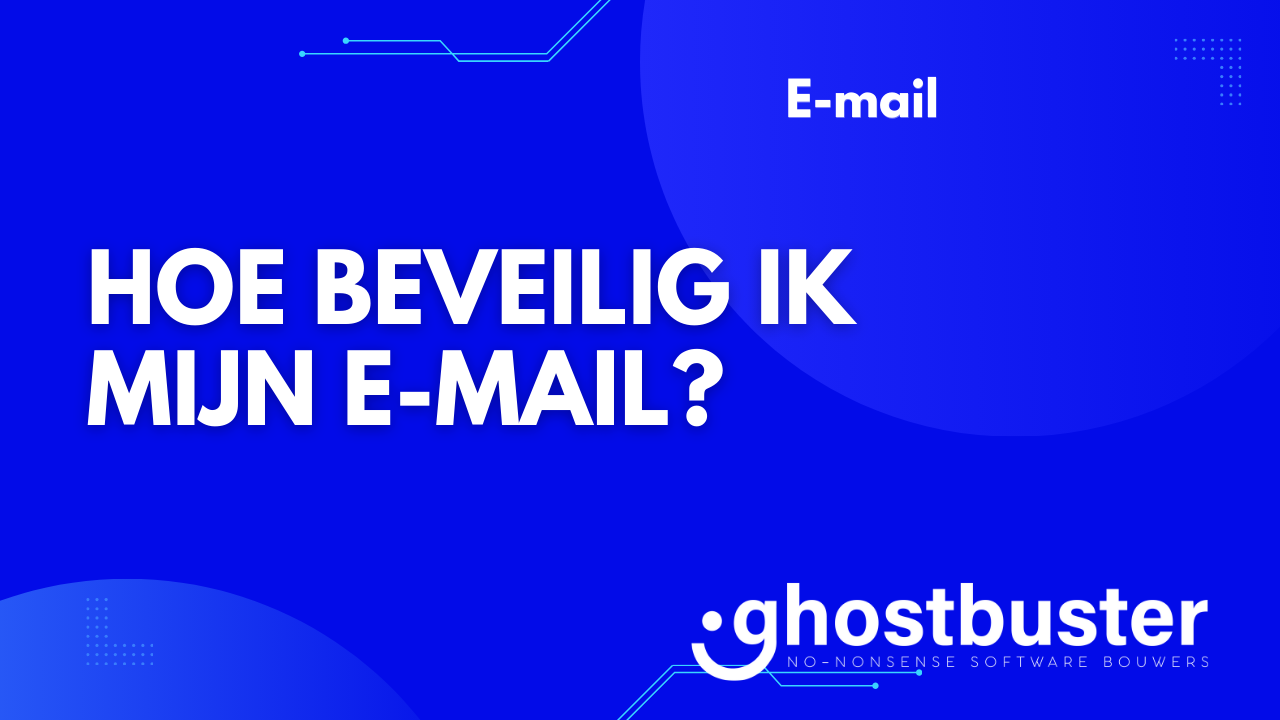 Hoe beveilig ik mijn e-mail?