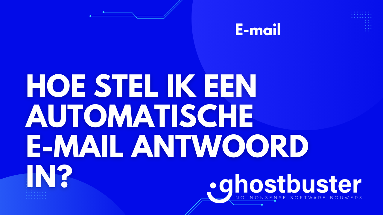 Hoe stel ik een automatische e-mail antwoord in?