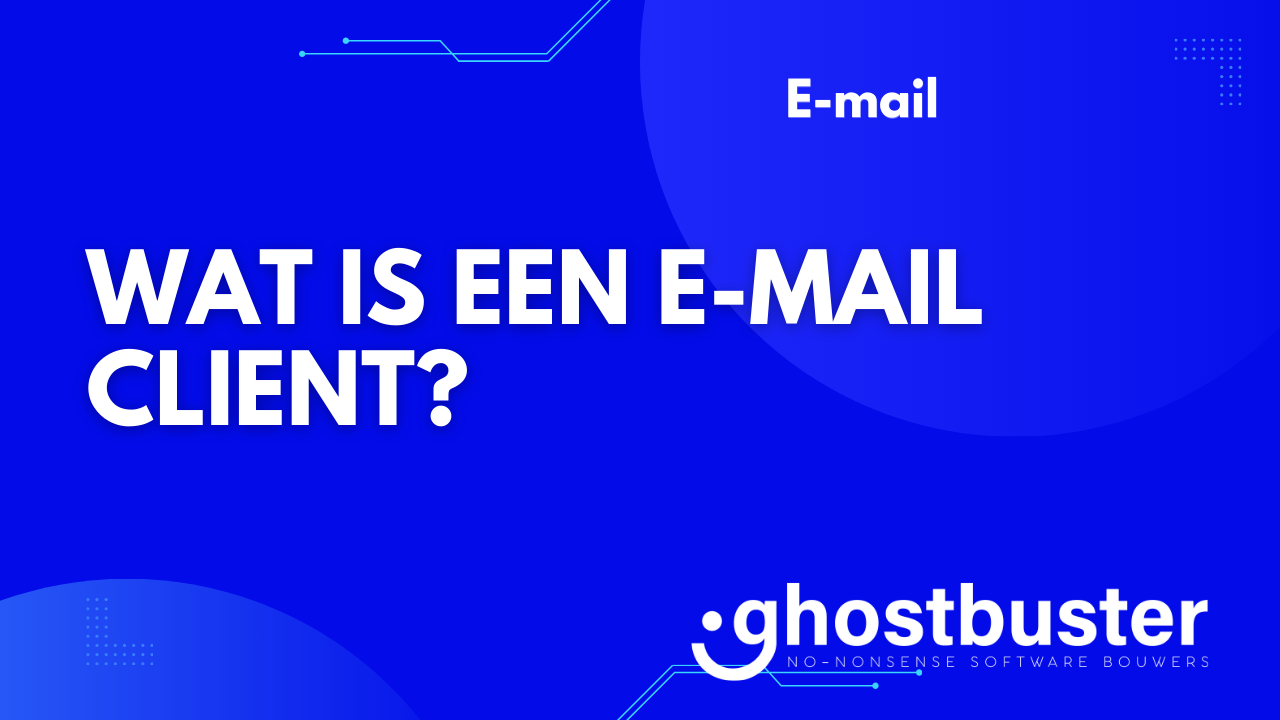 Wat is een e-mail client?