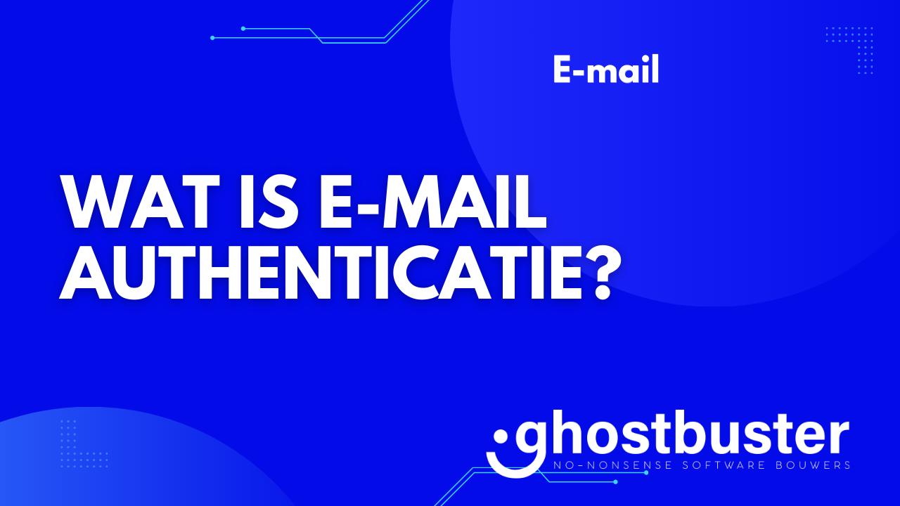 Wat is e-mail authenticatie?