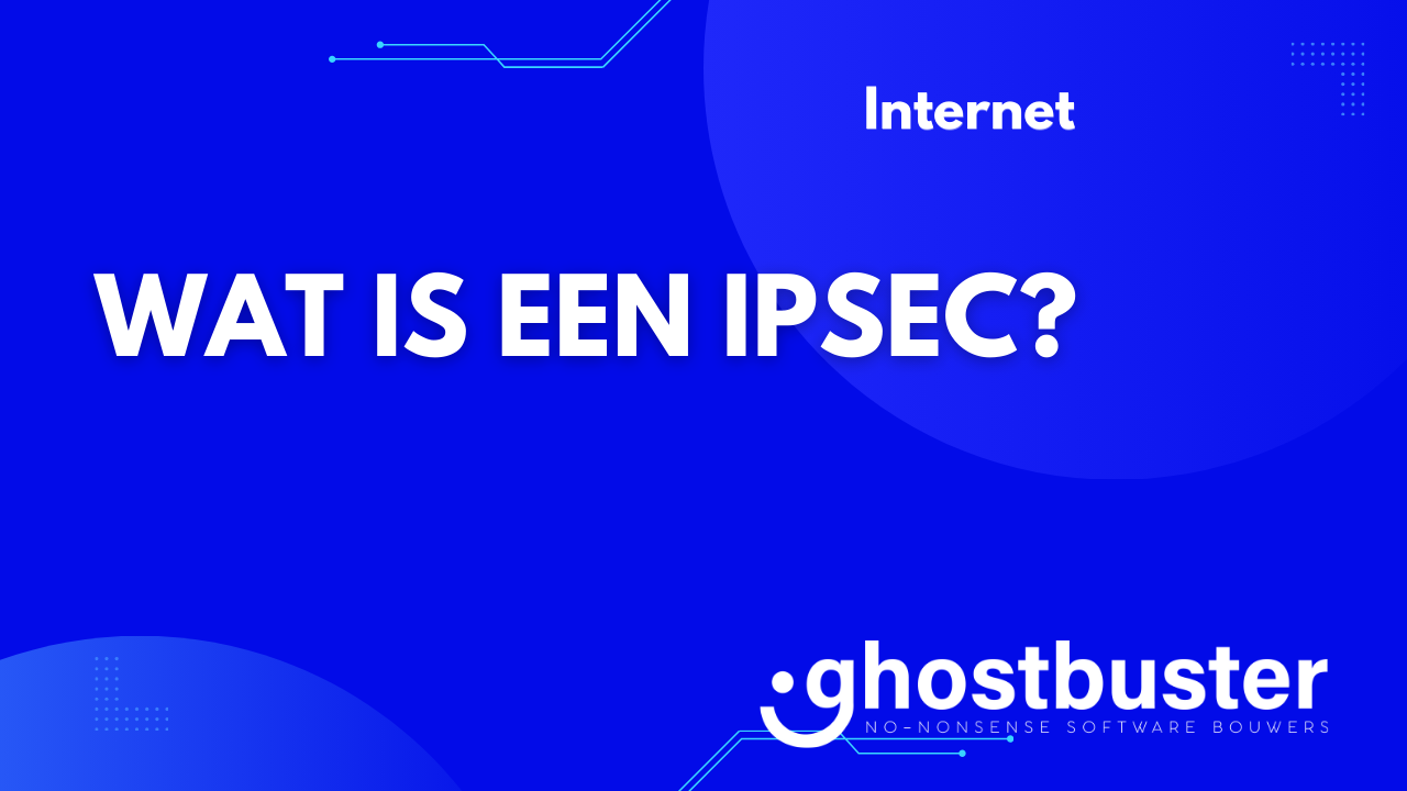 Wat is een IPsec?