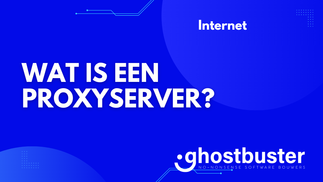 Wat is een proxyserver?