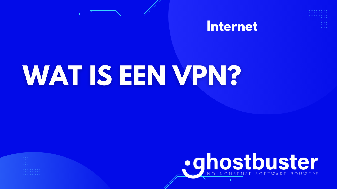 Wat is een VPN?
