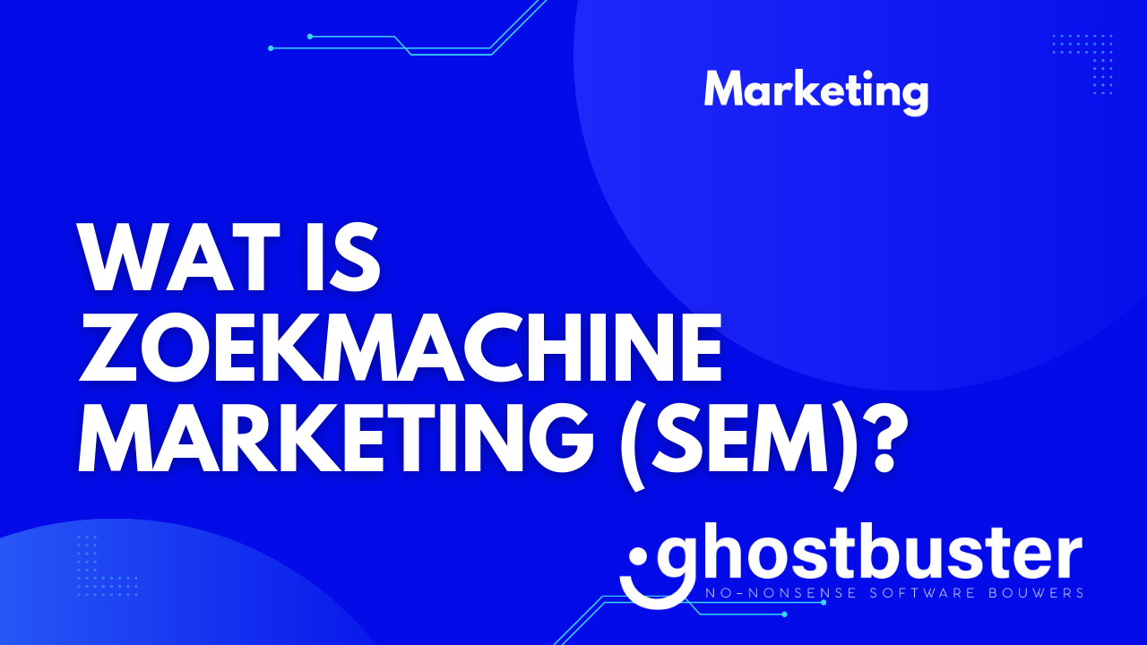 Wat is zoekmachinemarketing (SEM)?