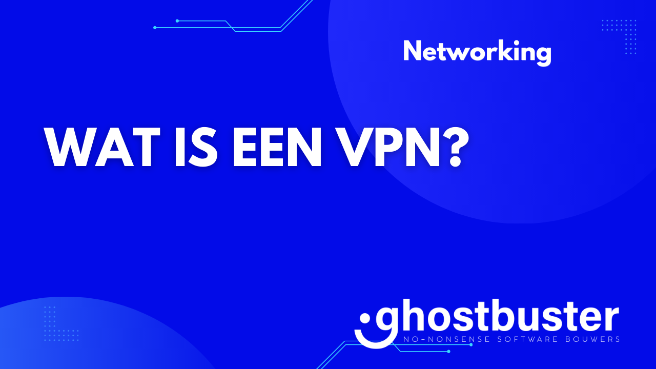 Wat is een VPN?
