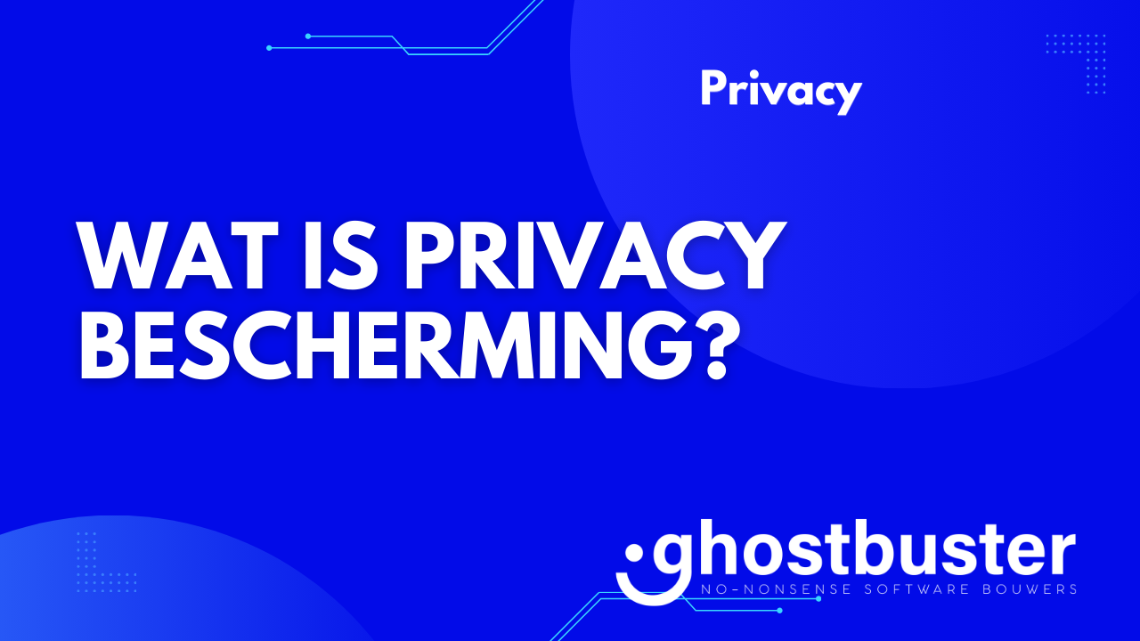 Wat is privacybescherming?
