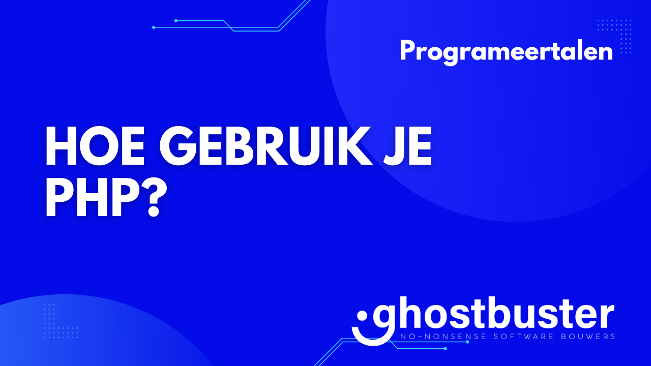 Hoe gebruik je PHP?