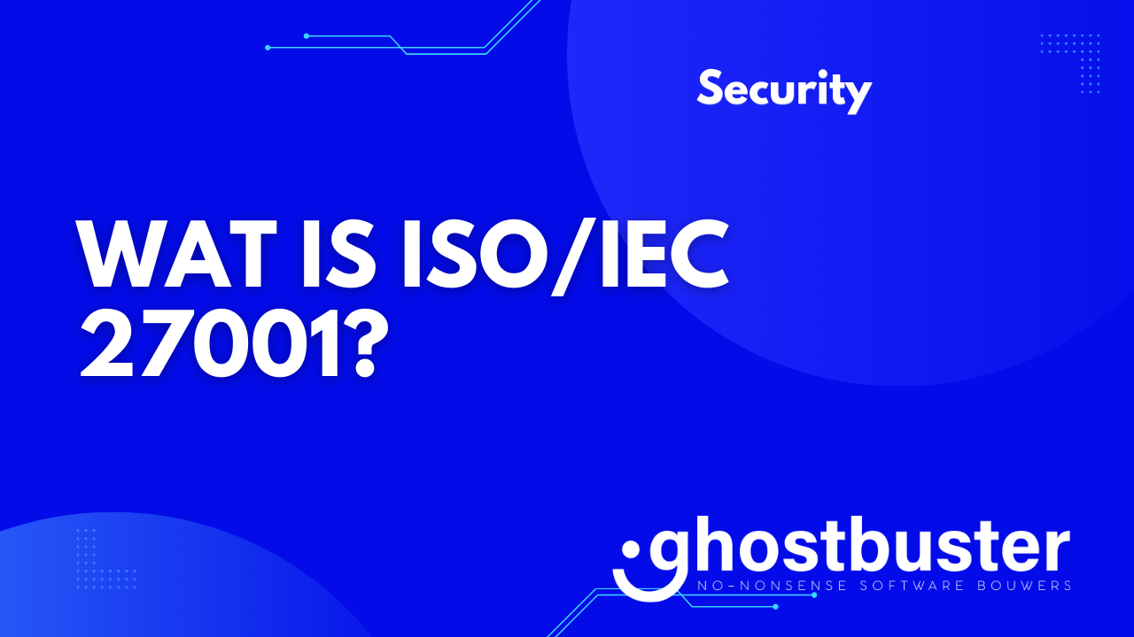 Wat is ISO/IEC 27001?