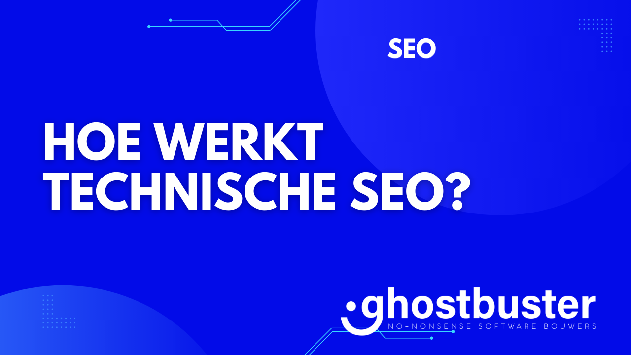Hoe werkt technische SEO?