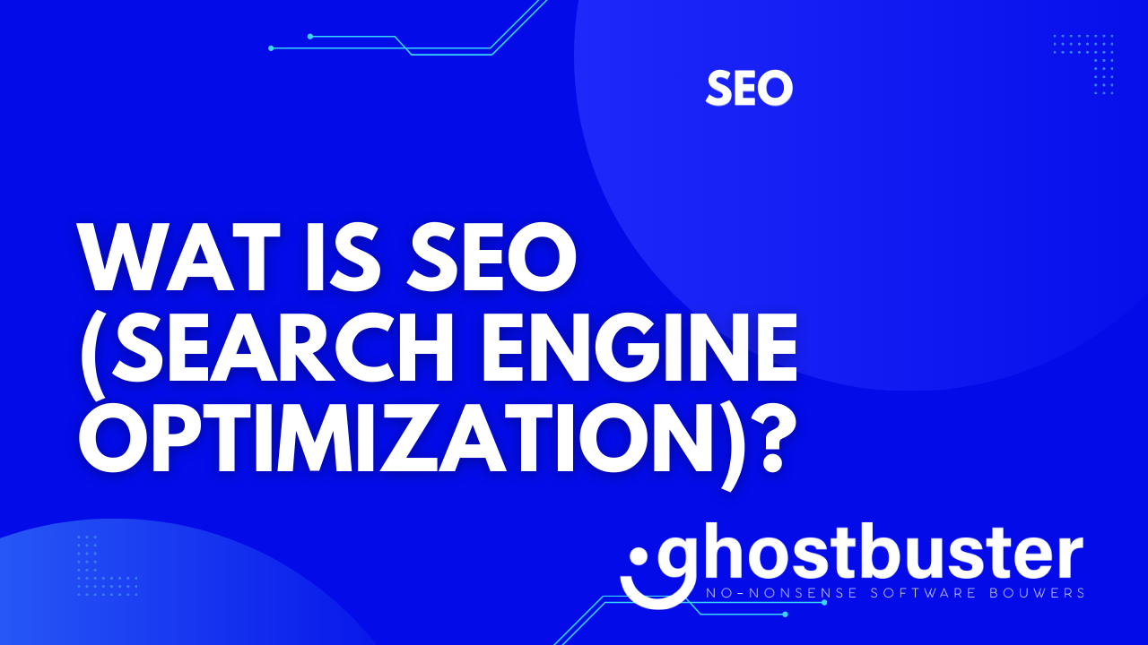 Wat is SEO (Search Engine Optimization)?
