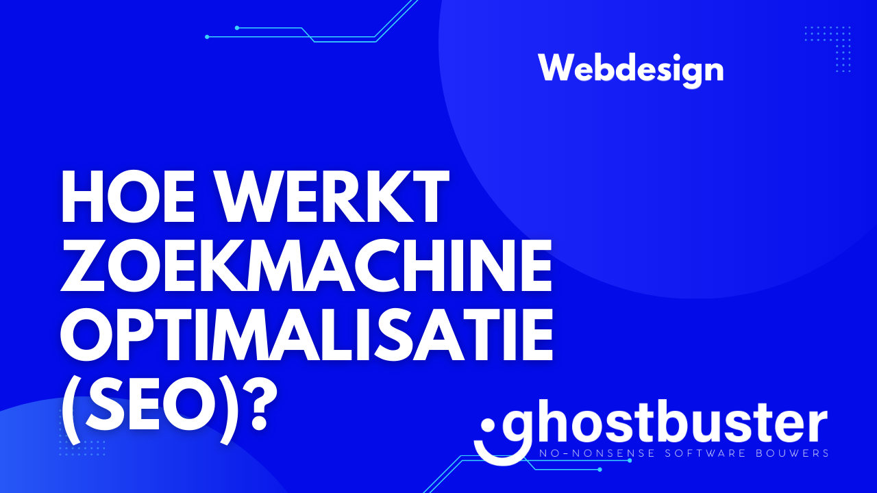 Hoe werkt zoekmachineoptimalisatie (SEO)?