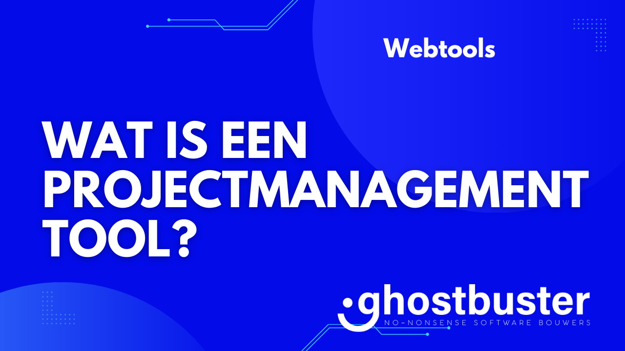 Wat is een projectmanagement tool?